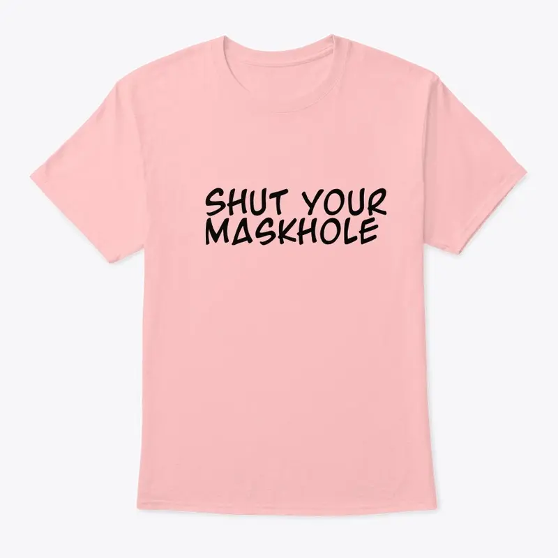 Shut your maskhole